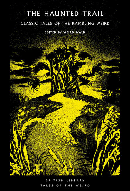 The Haunted Trail: Classic Tales of the Rambling Weird Volume 53