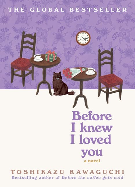 Before I Knew I Loved You (Original) (Before the Coffee Gets Cold #6) cover
