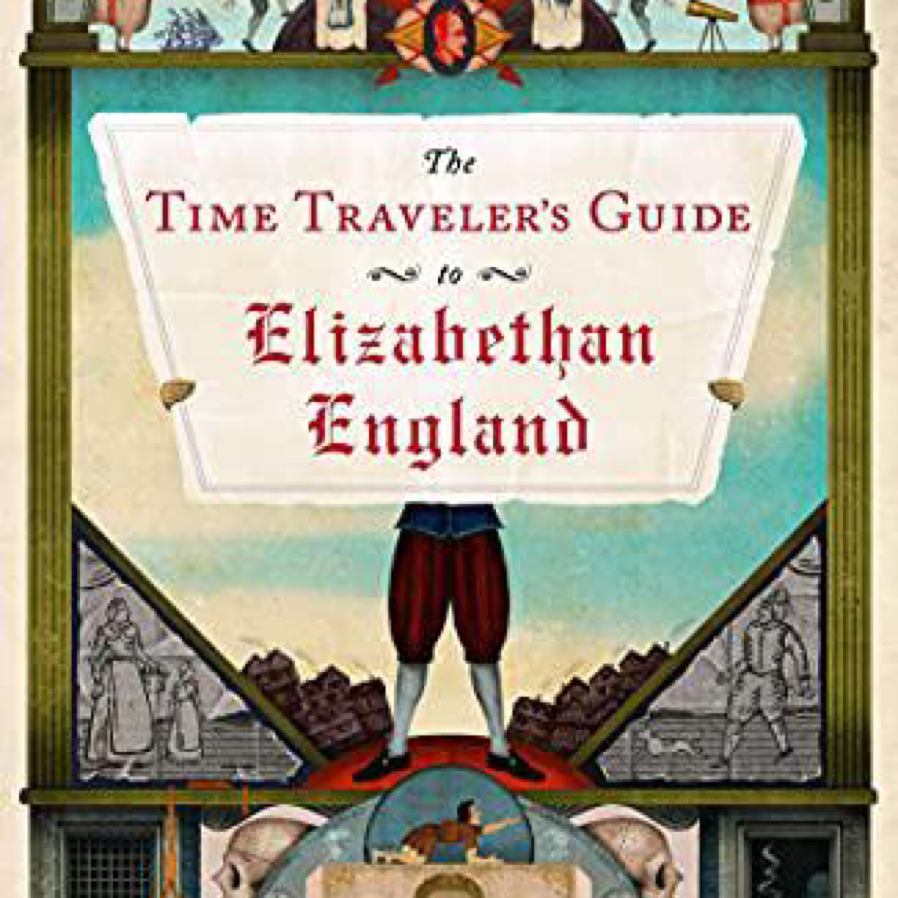 The Time Traveler's Guide to Elizabethan England cover