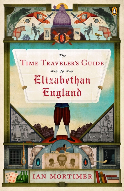 The Time Traveler's Guide to Elizabethan England cover