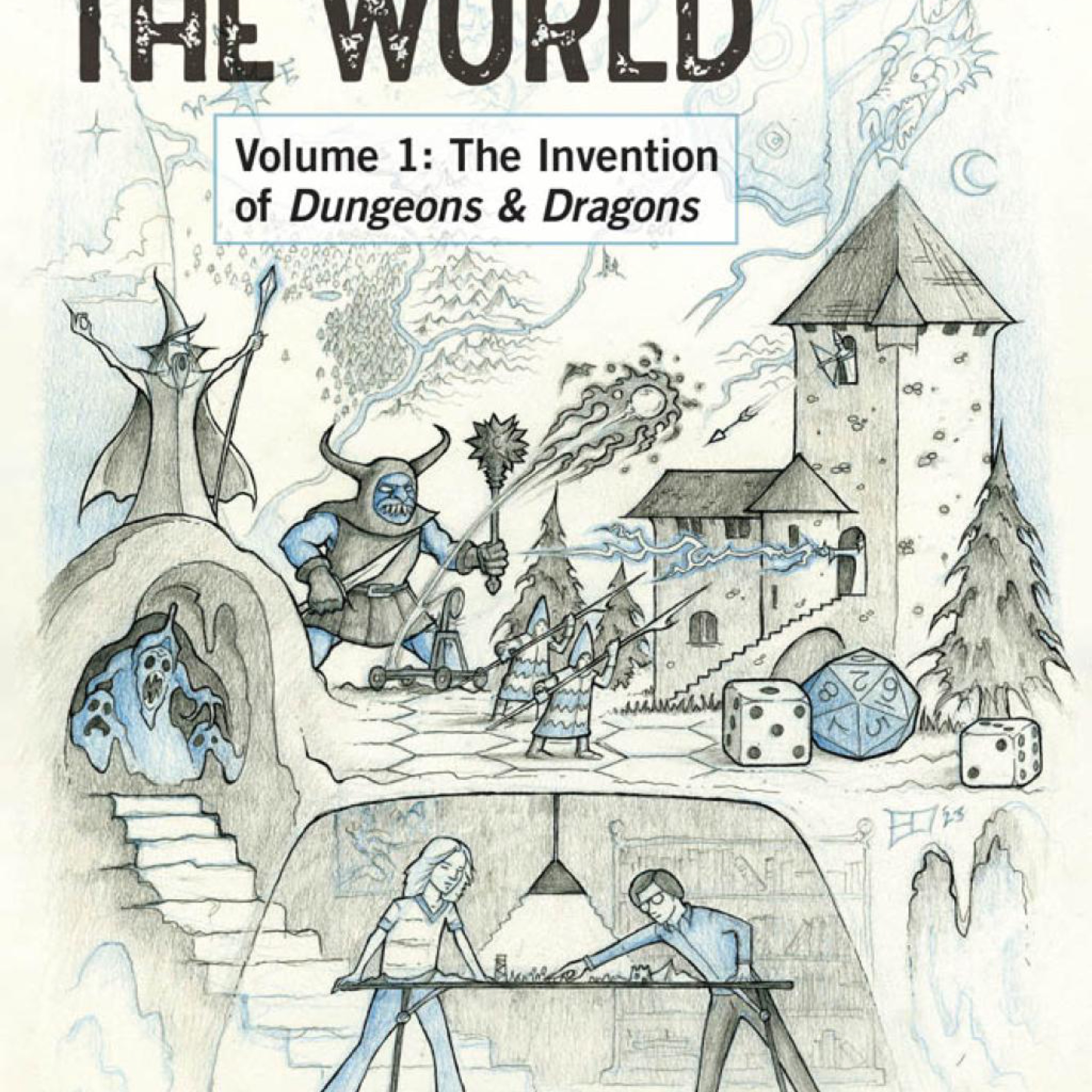 Playing at the World, 2e, Volume 1: The Invention of Dungeons & Dragons cover