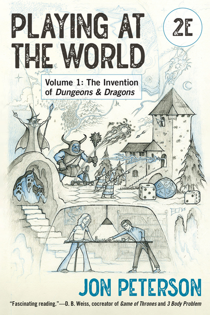 Playing at the World, 2e, Volume 1: The Invention of Dungeons & Dragons cover