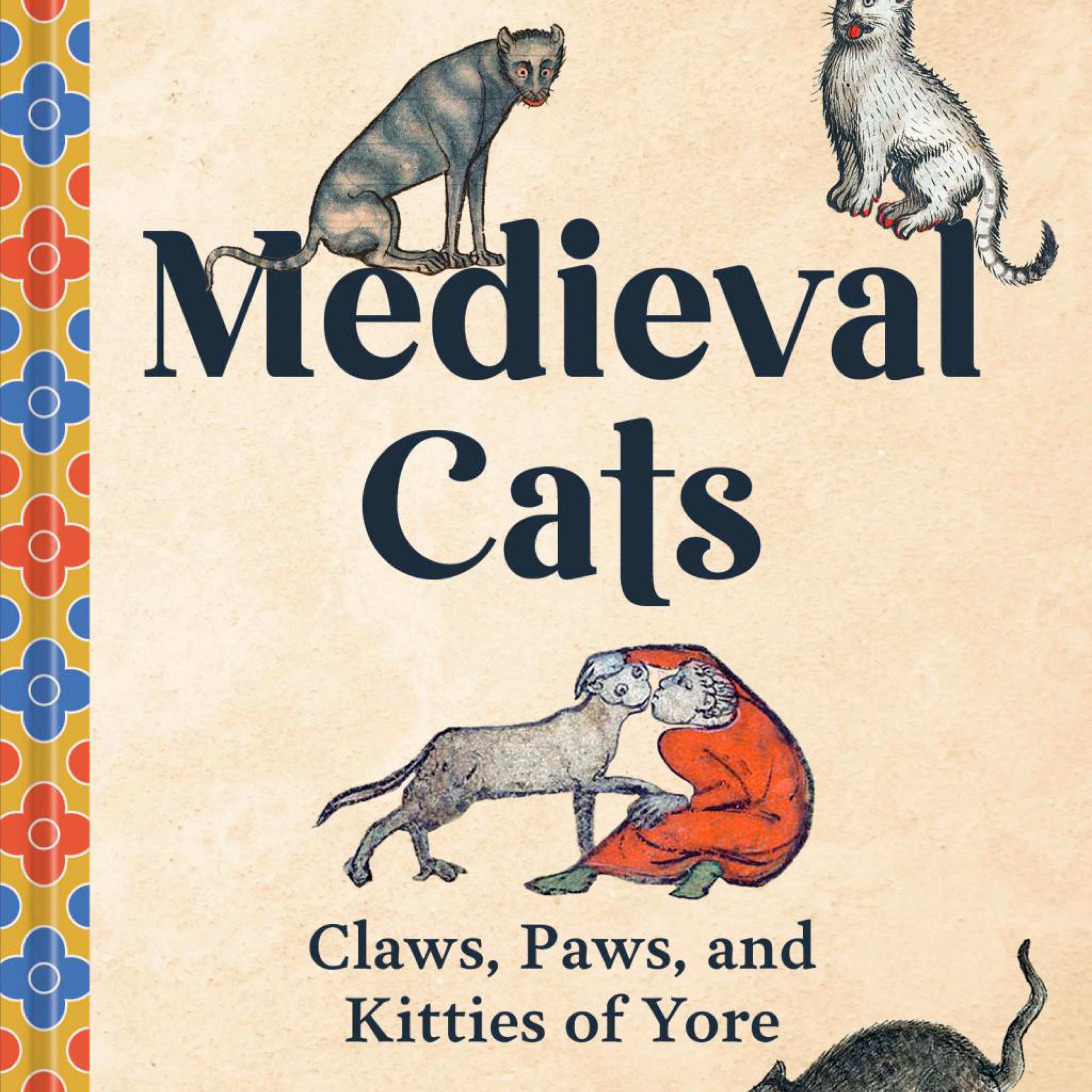 Medieval Cats: Claws, Paws, and Kitties of Yore cover