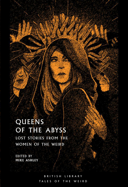 Queens of the Abyss: Lost Stories from the Women of the Weird cover