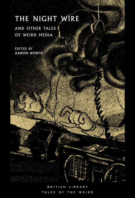 The Night Wire: And Other Tales of Weird Media cover