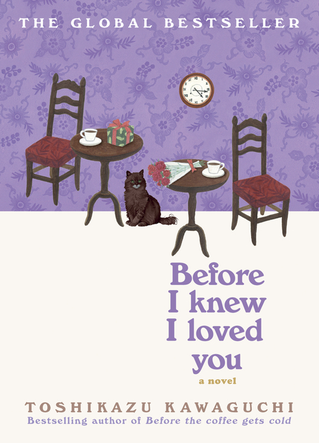 Before I Knew I Loved You (Original) (Before the Coffee Gets Cold #6)