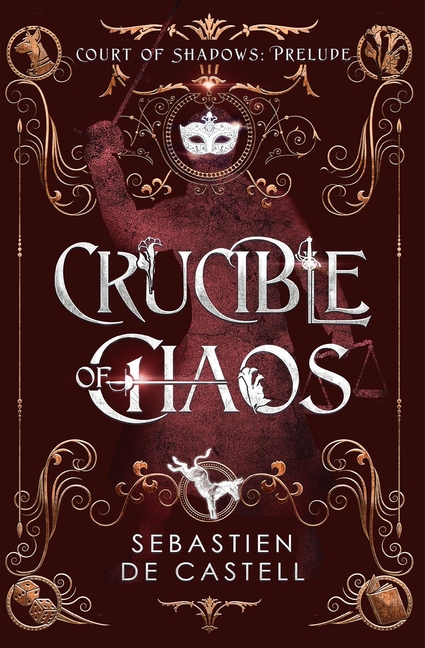 Crucible of Chaos: A Novel of the Court of Shadows cover