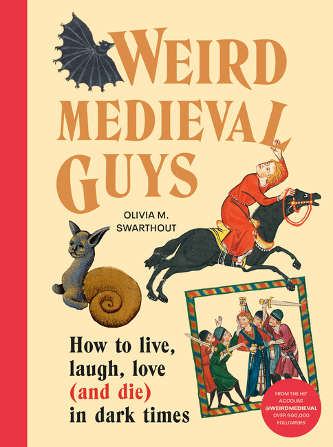 Weird Medieval Guys: How to Live, Laugh, Love (and Die) in Dark Times cover