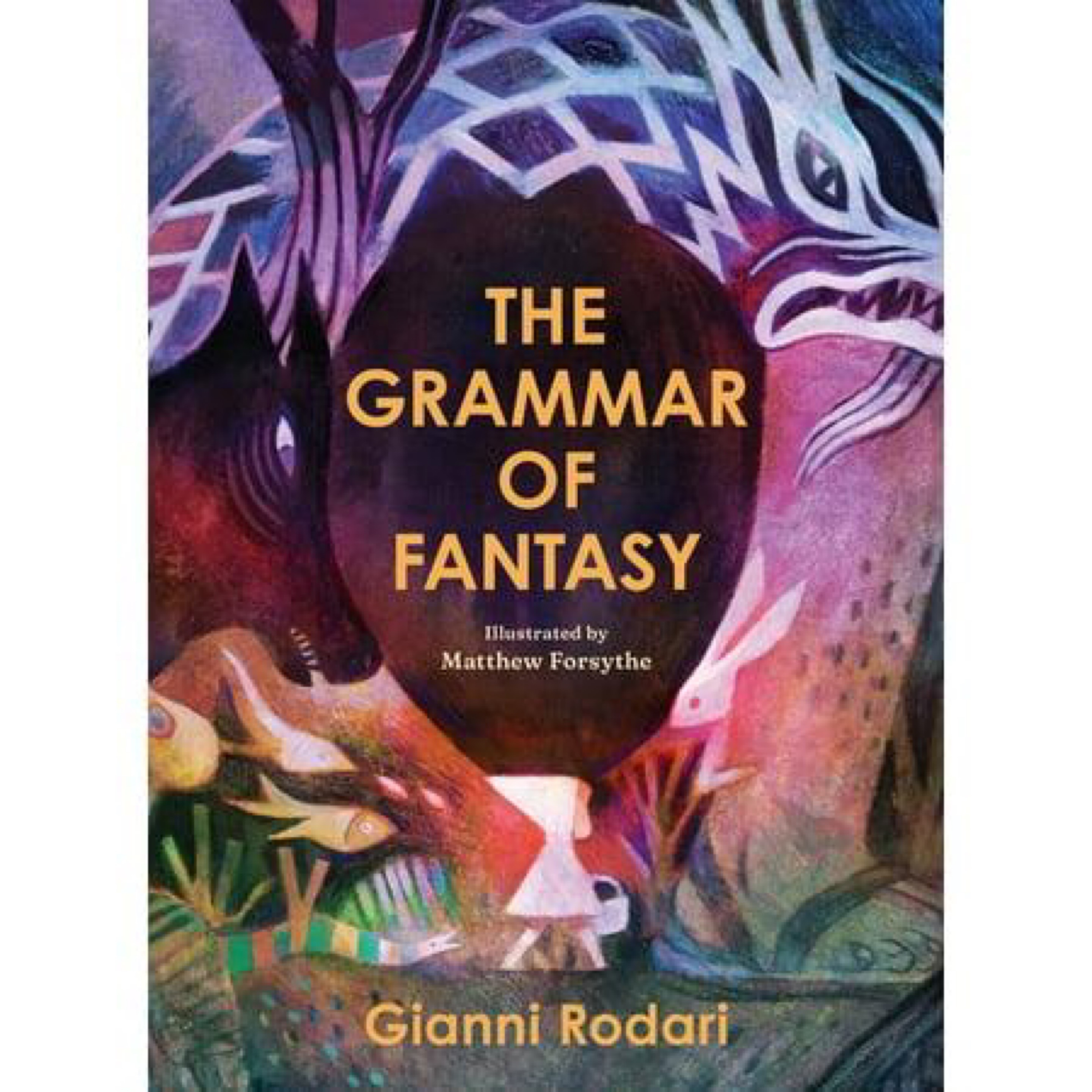 The Grammar of Fantasy: An Introduction to the Art of Inventing Stories cover