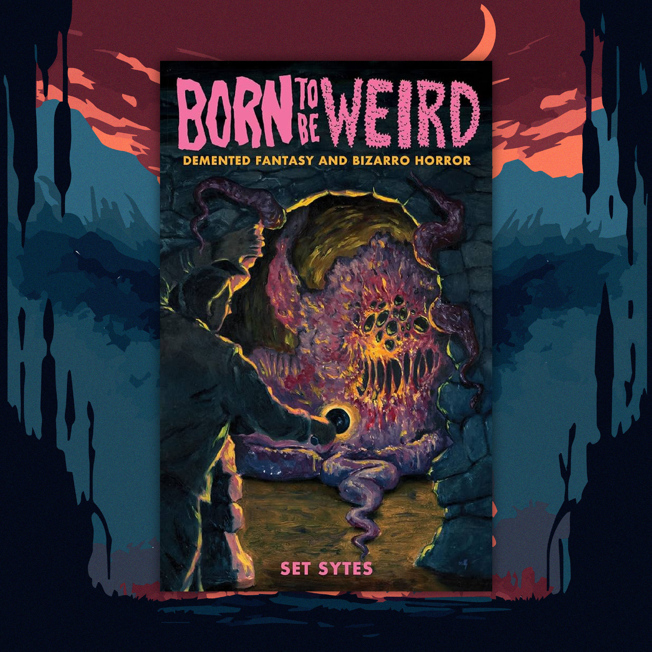 Born to Be Weird: DeMented Fantasy and Bizarro Horror cover