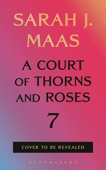 Court of Thorns and Roses 7