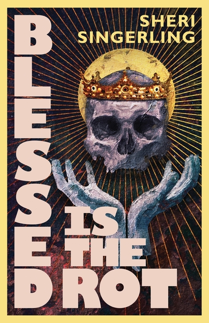 Blessed is the Rot cover